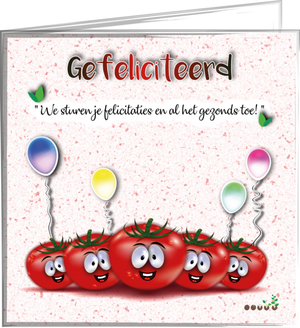 Gefeliciteerd "tomaat"